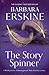 The Story Spinner by Barbara Erskine