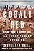 Cobalt Red: How the Blood of the Congo Powers Our Lives