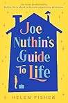 Joe Nuthin's Guide to Life by Helen   Fisher