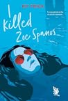 I Killed Zoe Spanos