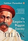 Book cover for Tilak: The Empire's Biggest Enemy