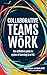 Collaborative Teams That Work