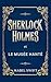 Sherlock Holmes et Le Musée hanté (Mystères de Sherlock Holmes t. 2) (French Edition)