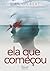 Ela que começou (Portuguese Edition)