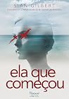 Ela que começou