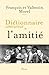 Dictionnaire amoureux de l'Amitié by François Morel