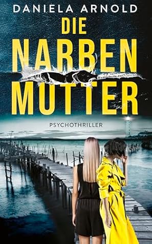 Die Narbenmutter: Psychothriller (German Edition)