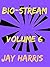 Bio-Stream Volume 6