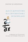 Alice’s Adventures in a differentiable wonderland by Simone Scardapane