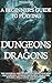 A Beginner's Guide to Playing Dungeons & Dragons : The Unofficial How to Play and Create Your Best D&D Campaign, Covering Mechanics, Character Building, Spellcasting and Much More!