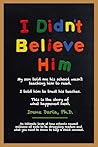 I Didn't Believe ...