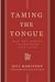 Taming the Tongue: How the ...