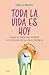 Toda la vida es hoy: Logra tu bienestar integral con la teoría de los cinco tiempos (Spanish Edition)