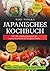 Japanisches Kochbuch: Mit 1...