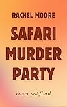 Safari Murder Party by Rachel   Moore