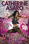 The Down Deep by Catherine Asaro