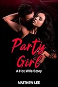Party Girl: A Hot Wife Story (Exhibitionist Wife) 