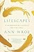 Lifescapes: A Biographer's ...