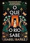 O que o rio sabe ...
