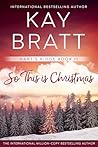 So This Is Christmas by Kay Bratt