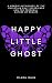 Happy Little Ghost by Ciara Rain