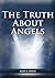 The Truth about Angels by Ellen Gould White