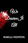 We Deserve It All