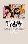 My Blended Blessings by Kaley Martin