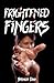 The Frightened Fingers