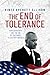 The End of Tolerance: How Democrats Use the Sin of Tolerance to Destroy America