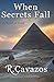 When Secrets Fall: A Novel of Hope (Reflection Series, #3)