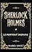 Sherlock Holmes et le Portrait Disparu (Mystères de Sherlock Holmes t. 1) (French Edition)