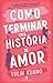 Como terminar uma História de Amor