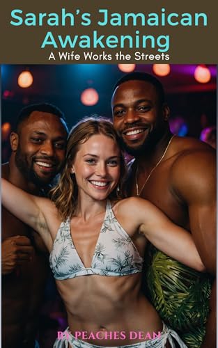 Sarah’s Jamaican Awakening: A Wife Works the Streets (Kindle Edition)