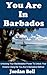 You Are In Barbados: Unlock...