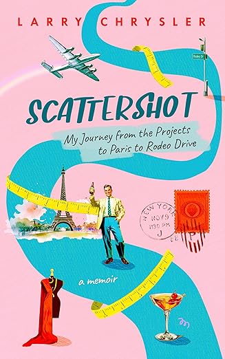 Scattershot: My Journey from the Projects to Paris to Rodeo Drive