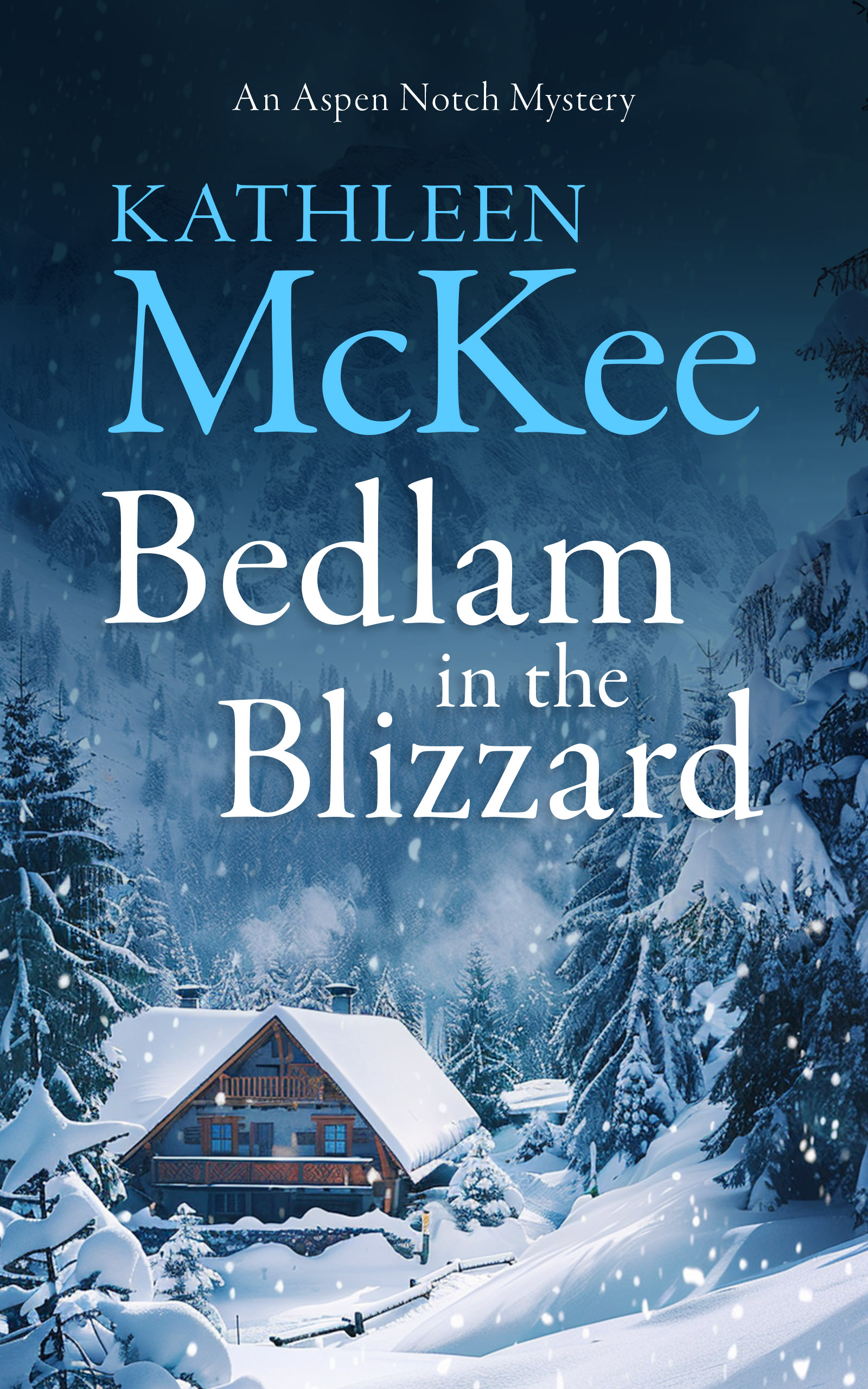 Bedlam in the Blizzard (The Aspen Notch Mystery Series Book 5)