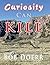 Curiosity Can Kill: is the ...