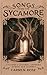 Songs from the Sycamore by Carmen Rose