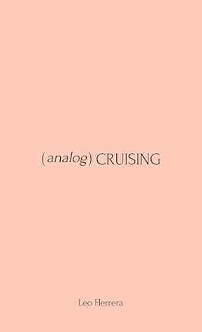 (analog) Cruising: a manual