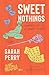Sweet Nothings by Sarah    Perry