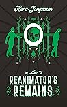 The Reanimator's Remains by Kara Jorgensen