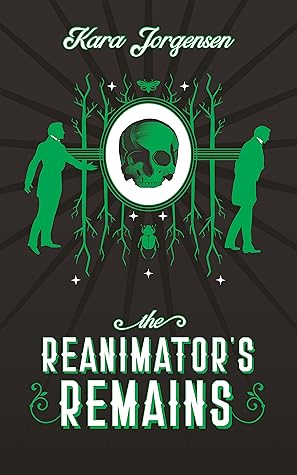 The Reanimator's Remains (The Reanimator Mysteries, #3)