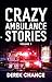 Crazy Ambulance Stories: Vo...