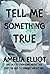Tell Me Something True (Thu...