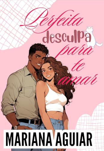 Perfeita desculpa para te amar (Portuguese Edition)