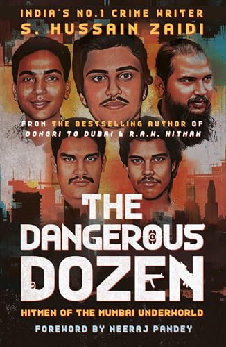 The Dangerous Dozen: Hitmen of the Mumbai Underworld (Kindle Edition)