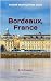 Bordeaux, France: Plus Saint-Émilion, Arcachon, and Bordeaux Wines (Starting-Point Travel Guides Book 4)