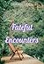 Fateful Encounters - Book 3