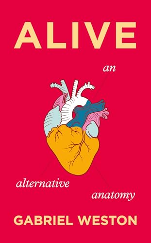 Alive: An Alternative Anatomy (Kindle Edition)